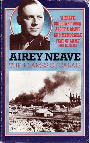 Book cover of The Flames Of Calais by Airey Neave