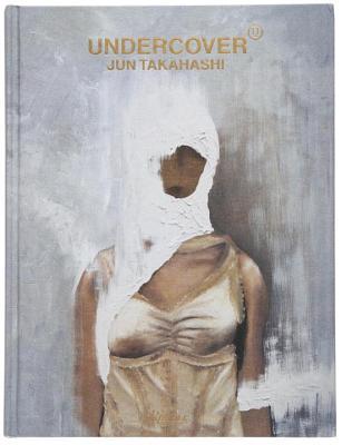 Book cover of Undercover by Jun Takahashi, Suzy Menkes (Foreword)