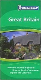 Book cover of Michelin Green Guide Great Britain by Guides Touristiques Michelin, Cynthia Clayton Ochterbeck (Ed.)