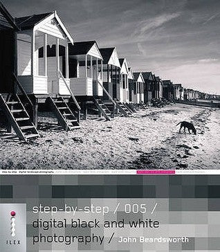 Book cover of Step-By-Step Digital Black And White Photography by John Beardsworth