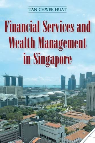 Book cover of Financial Services And Wealth Management In Singapore by Tan Chwee Huat