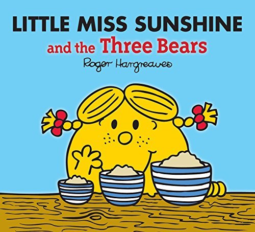Book cover of Little Miss Sunshine And The Three Bears by Adam Hargreaves