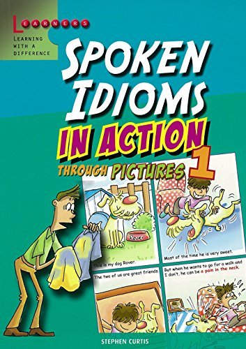 Book cover of Spoken Idioms In Action Through Pictures 1 by Stephen Curtis