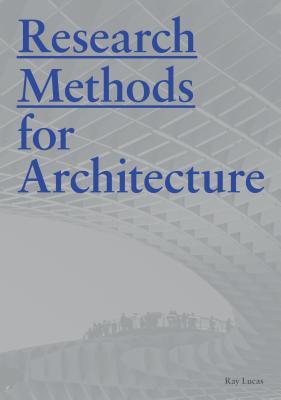 Book cover of Research Methods For Architecture by Raymond Lucas