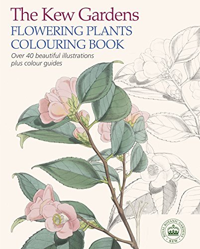 Book cover of The Kew Gardens Flowering Plants Colouring Book by The Royal Botanic Gardens Kew
