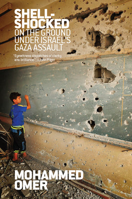 Book cover of Shell Shocked: On the Ground Under Israel's Gaza Assault by Mohammed Omer