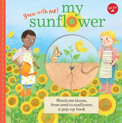 Book cover of My Sunflower: Watch Me Bloom, From Seed To Sunflower, A Pop-Up Book by Mar Ferrero (Illus.), Martin Taylor (Designer)