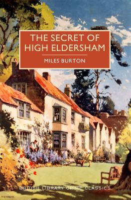 Book cover of The Secret Of High Eldersham by Miles Burton, Martin Edwards (Introduction)