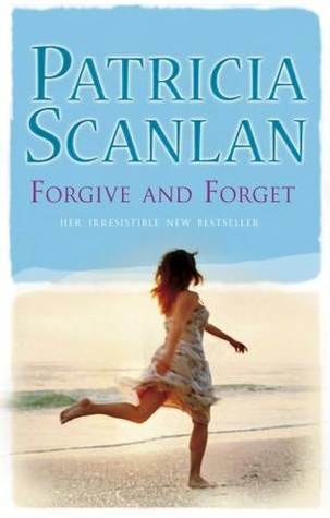 Book cover of Forgive And Forget by Patricia Scanlan