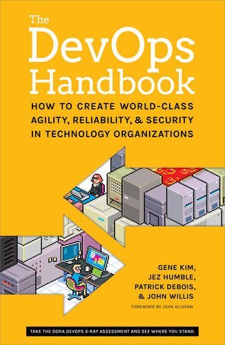Book cover of The DevOps Handbook: How To Create World-Class Agility, Reliability, And Security In Technology Organizations by Gene Kim, Patrick Debois, John Willis, Jez Humble