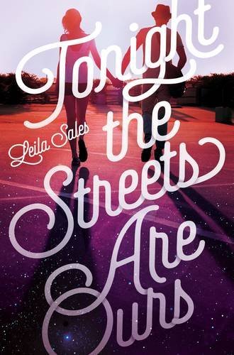 Book cover of Tonight The Streets Are Ours by Leila Sales