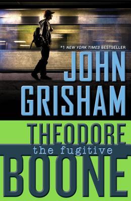 Book cover of Theodore Boone: The Fugitive by John Grisham