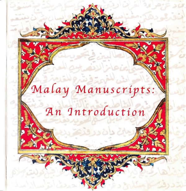Book cover of Malay Manuscripts: An Introduction by Ros Mahwati Ahmad Zakaria, Latifah Abdul Latif, Lucien De Guise (Ed.)
