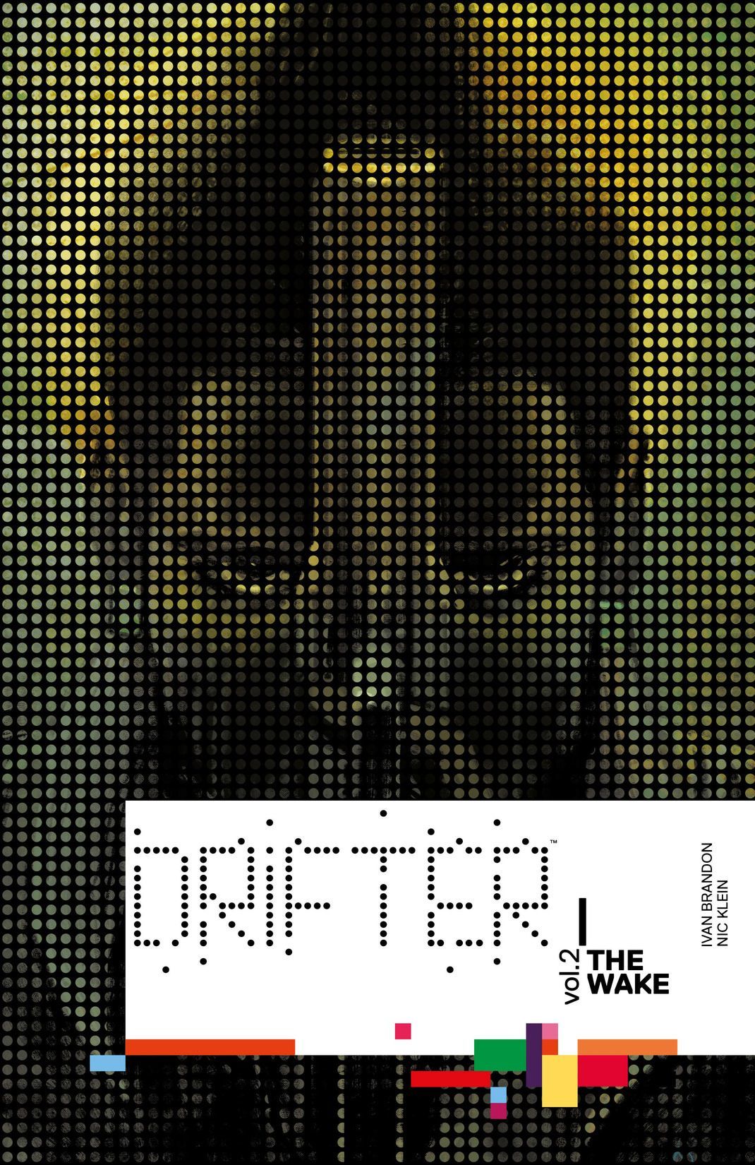 Book cover of Drifter, Volume 2: The Wake by Ivan Brandon (Writer), Nic Klein (Artist)