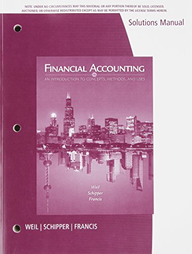 Book cover of Solutions Manual For Weil/Schipper/Francis' Financial Accounting: An Introduction To Concepts, Methods And Uses, 14th by Roman L. Weil, Katherine Schipper (Author), Jennifer Francis (Author)