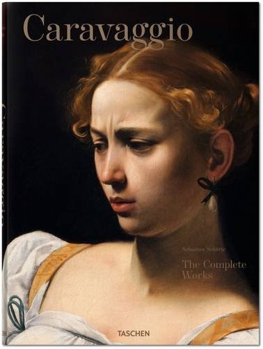 Book cover of Caravaggio: The Complete Works by Sebastian Sch�tze