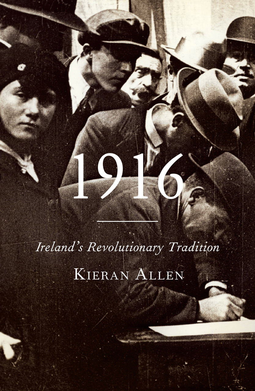 Book cover of 1916: Ireland's Revolutionary Tradition by Kieran Allen