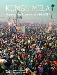 Book cover of Kumbh Mela: Mapping the Ephemeral Mega City by Tarun Khanna (Contrib.), Rahul Mehrotra (Ed.), Felipe Vera (Ed.), Diana Eck (Ed.)