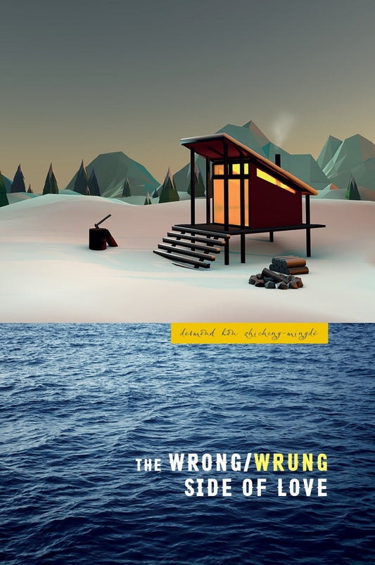 Book cover of The Wrong/Wrung Side Of Love by Desmond Kon Zhicheng-Mingdé