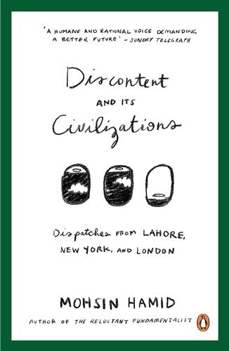 Book cover of Discontent And Its Civilizations by Mohsin Hamid