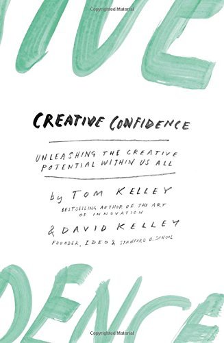 Book cover of Creative Confidence by Tom Kelley, David Kelley