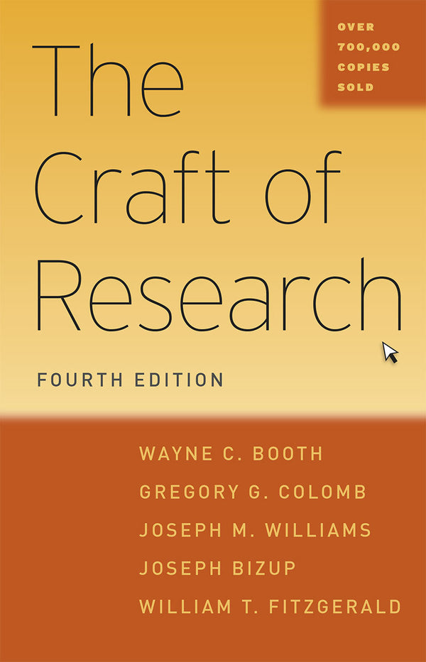 Book cover of The Craft of Research by Wayne C. Booth, Gregory G. Colomb, Joseph M. Williams, Joseph Bizup, William T. FitzGerald