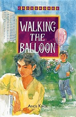Book cover of Walking The Balloon by Amos Kwok