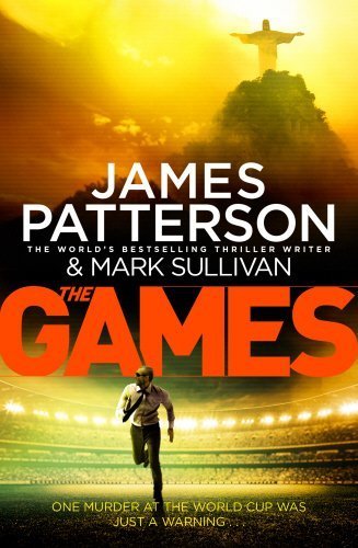 Book cover of The Games by James  Patterson, Mark T. Sullivan