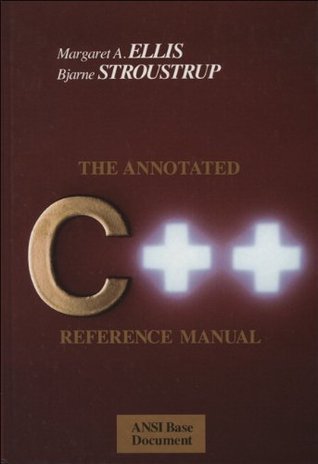 Book cover of The Annotated C++ Reference Manual by Margaret A. Ellis, Bjarne Stroustrup