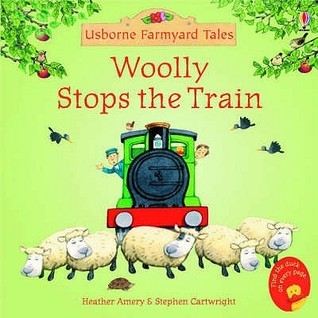 Book cover of Woolly Stops The Train by Heather Amery, Stephen Cartwright (Illus.)