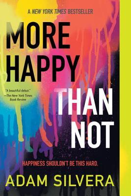 Book cover of More Happy Than Not by Adam Silvera
