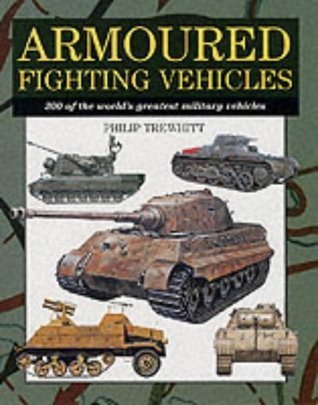 Book cover of Armoured Fighting Vehicles: 300 of the Worlds Military Aircraft by Philip Trewhitt