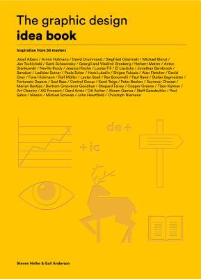 Book cover of The Graphic Design Idea Book: Inspiration From 50 Masters by Steven Heller, Gail Anderson
