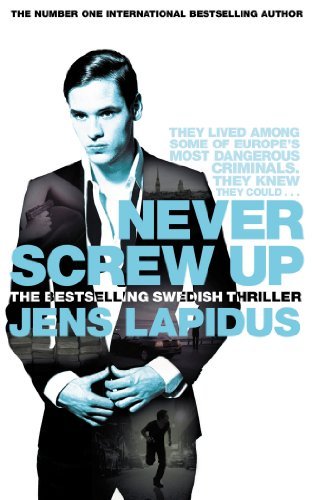 Book cover of Never Screw Up by Jens Lapidus