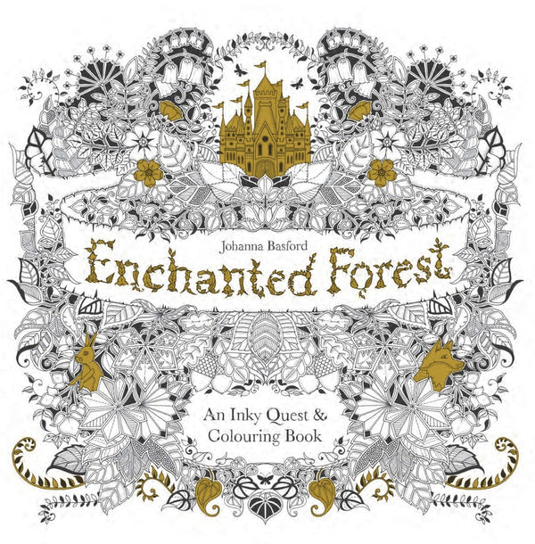 Book cover of Enchanted Forest: An Inky Quest & Colouring Book by Johanna Basford (Illus.)