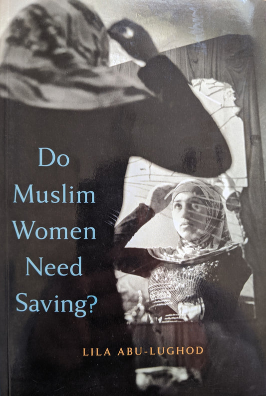 Book cover of Do Muslim Women Need Saving? by Lila Abu-Lughod