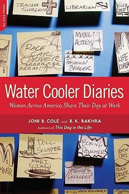 Book cover of Water Cooler Diaries: Women Across America Share Their Day At Work by Joni B. Cole, B.K. Rakhra