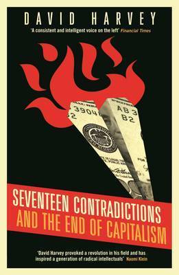 Book cover of Seventeen Contradictions And The End Of Capitalism by David Harvey