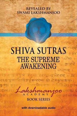 Book cover of Shiva Sutras: The Supreme Awakening by Lakshmanjoo, John Hughes