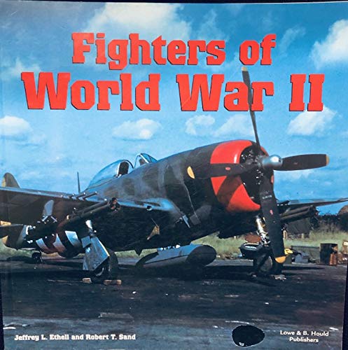 Book cover of Fighters Of World War II by Jeffrey L. Ethell