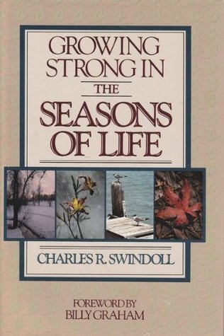 Book cover of Growing Strong In The Seasons Of Life by Charles R. Swindoll