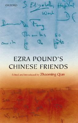 Book cover of Ezra Pound's Chinese Friends: Stories in Letters by Ezra Pound, Zhaoming Qian (Ed.)