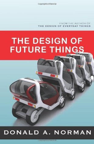 Book cover of The Design Of Future Things by Donald A. Norman