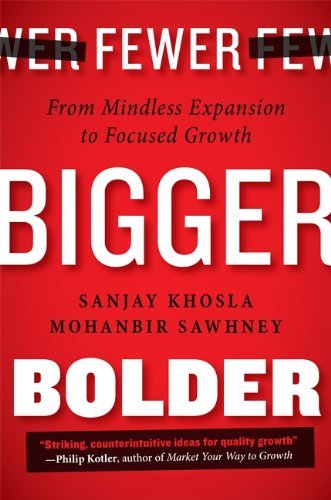 Book cover of Fewer Bigger Bolder: From Mindless Expansion To Focused Growth by Khosla and sawhney