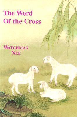 Book cover of The Word of the Cross by Watchman Nee