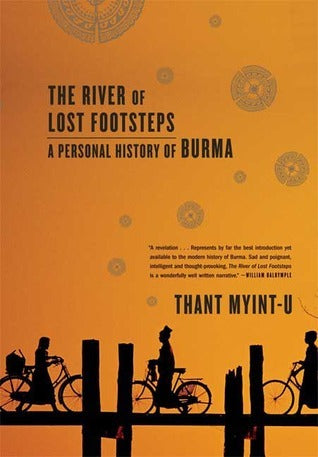 Book cover of The River of Lost Footsteps: A Personal History of Burma by Thant Myint-U