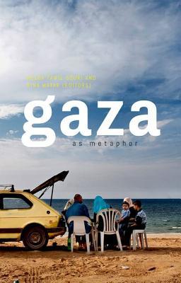 Book cover of Gaza As Metaphor by Dina Matar (Ed.), Helga Tawil-Souri (Ed.)