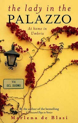 Book cover of The Lady In The Palazzo: At Home In Umbria by Marlena de Blasi
