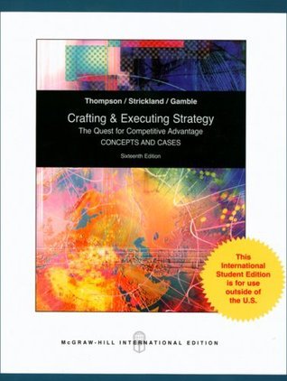 Book cover of Crafting and Executing Strategy by Arthur A. Thompson Jr., A.J. Strickland III, John E. Gamble