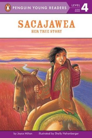Book cover of Sacajawea: Her True Story by Joyce Milton